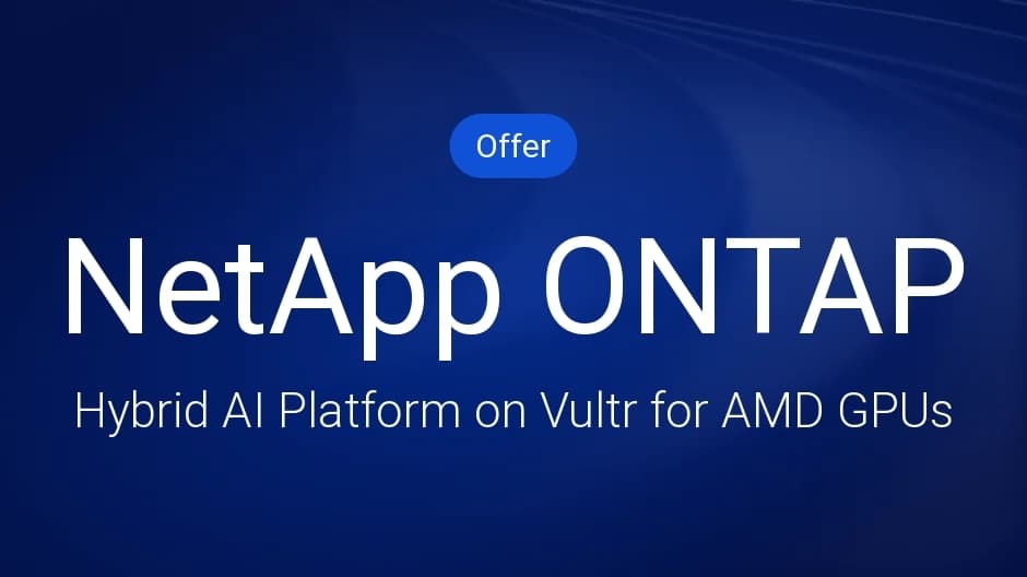 NetApp ONTAP Hybrid AI Platform on Vultr for AMD GPUs