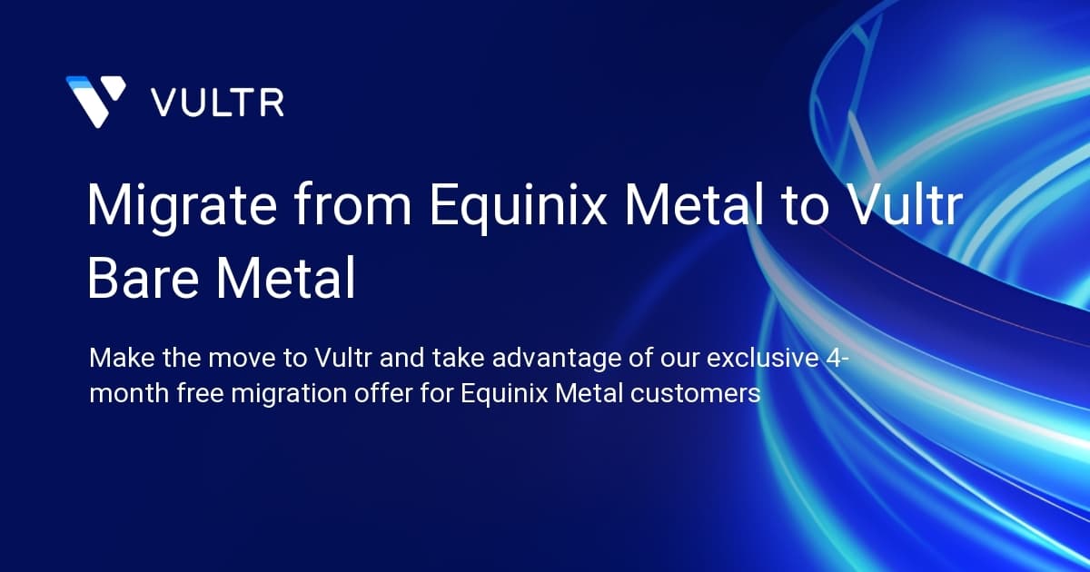 Migrate from Equinix Metal to Vultr Bare Metal