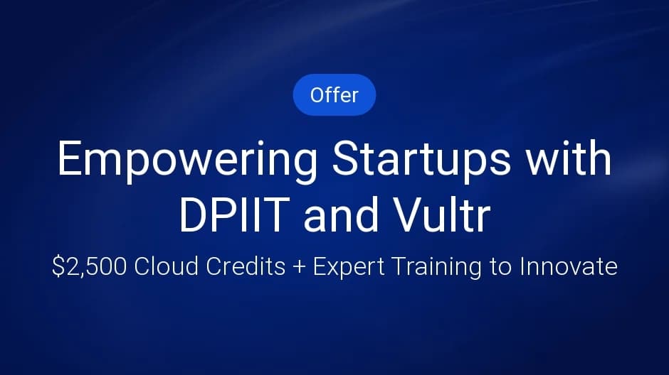 Empowering Startups with DPIIT and Vultr