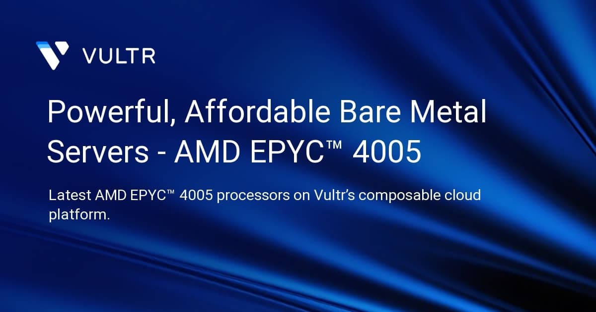 Powerful, Affordable Bare Metal Servers - AMD EPYC™ 4005