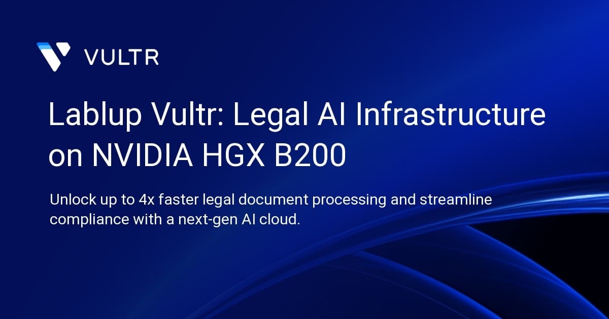 Lablup + Vultr: Legal AI Infrastructure on NVIDIA HGX B200