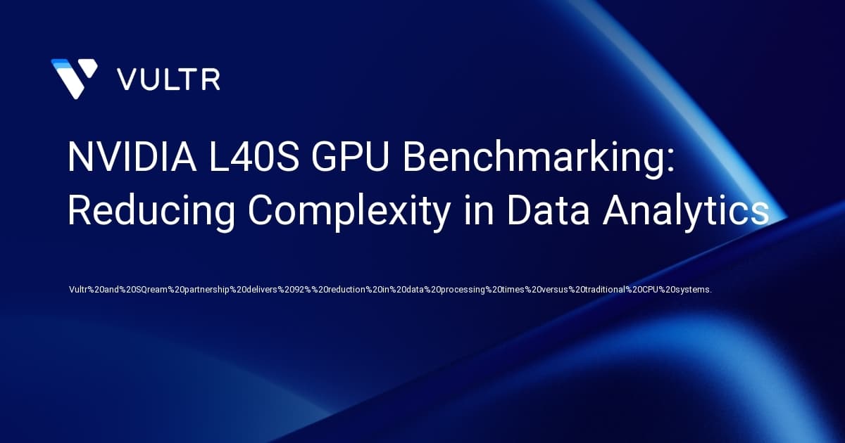 Modernize your legacy systems with Vultr and SQream