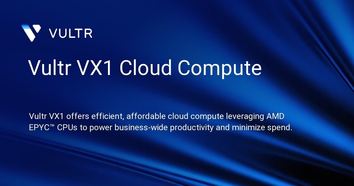 Vultr VX1 Cloud Compute