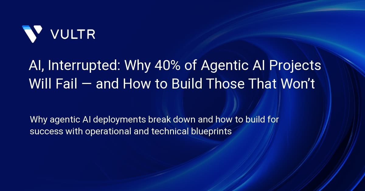 AI, Interrupted: Why 40% of Agentic AI Projects Will Fail — and How to Build Those That Won’t