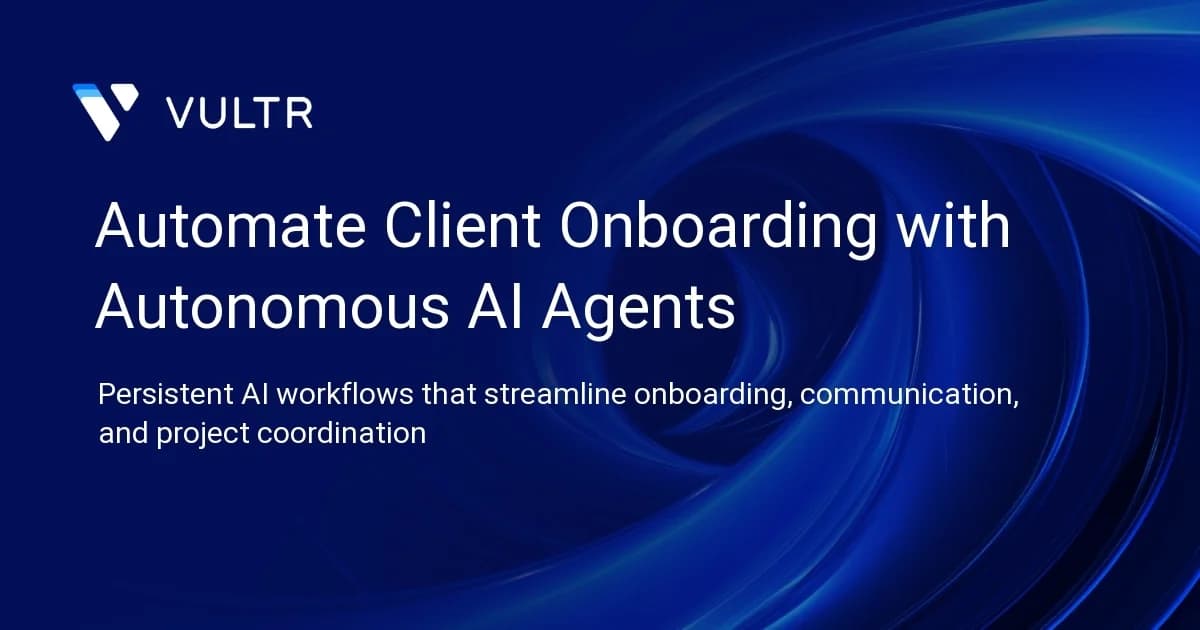 Automate Client Onboarding with Autonomous AI Agents