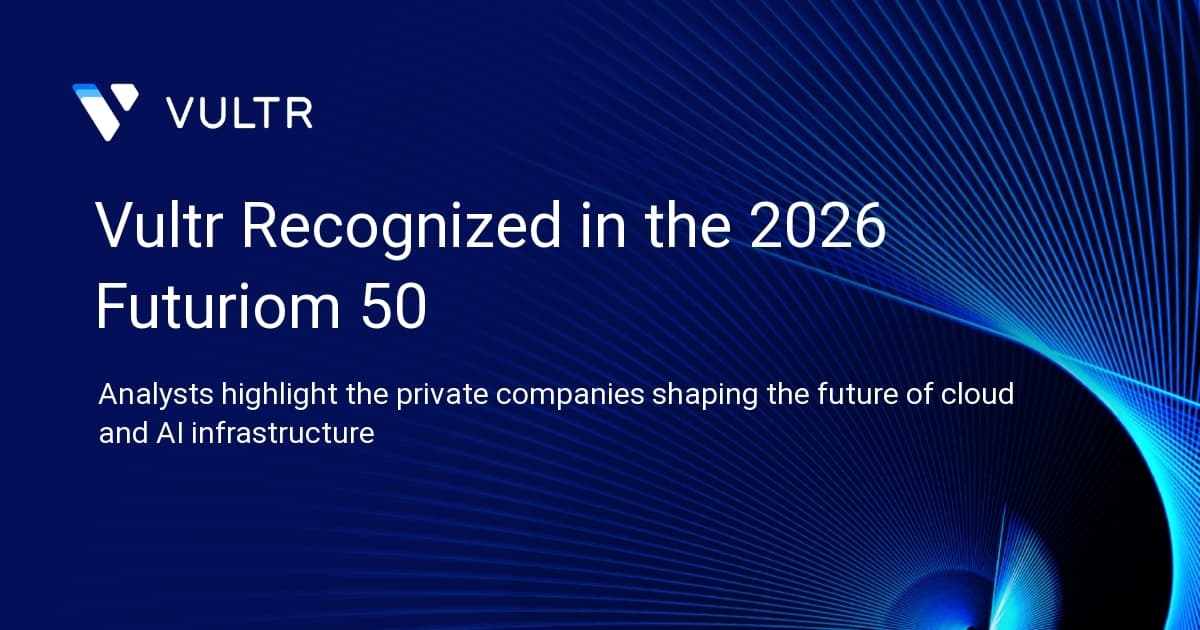 Vultr Recognized in the 2026 Futuriom 50