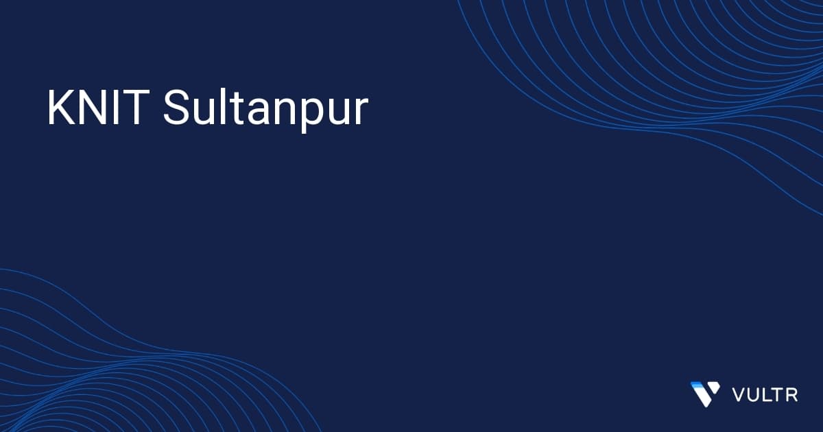 Empowering Startups with KNIT Sultanpur and Vultr