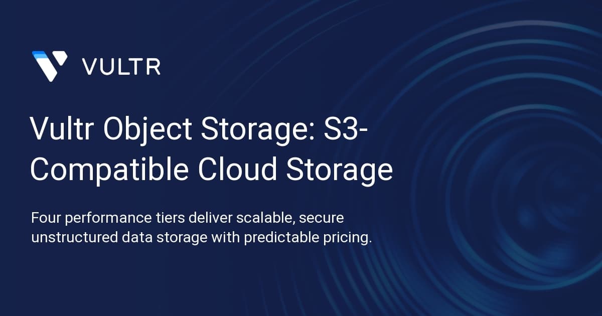 Vultr Object Storage: S3-Compatible Cloud Storage
