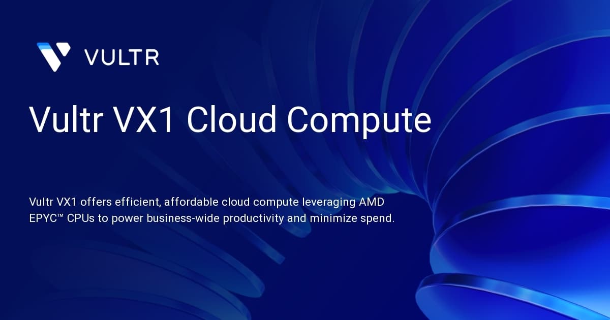 Vultr VX1 Cloud Compute