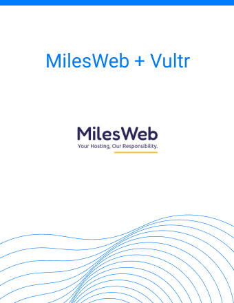 MilesWeb leveraged Vultr's global cloud to unlock business growth